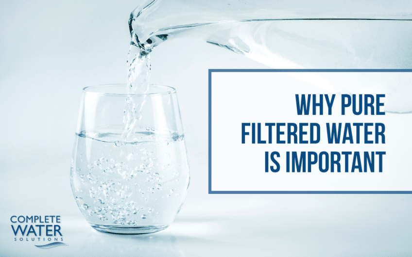 Why Pure Filtered Water is Important | Complete Water